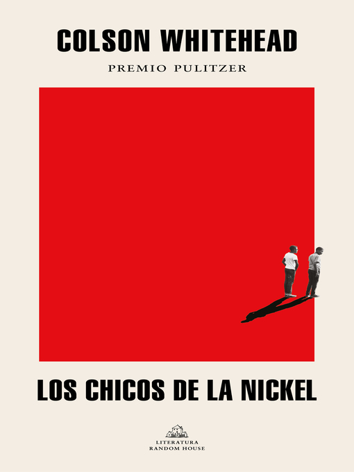 Title details for Los chicos de la Nickel by Colson Whitehead - Available